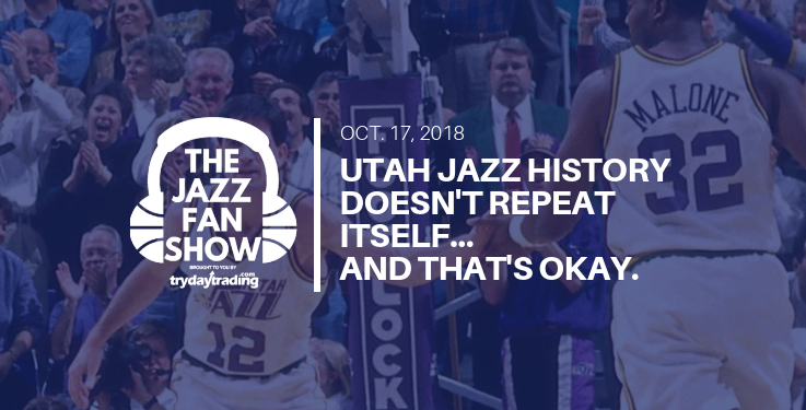 Utah Jazz History Doesn't Repeat Itself... And That's Okay