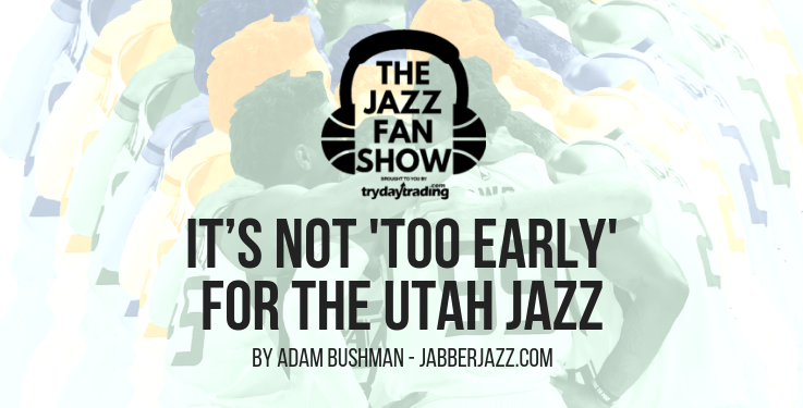It’s Not 'Too Early' for the Utah Jazz