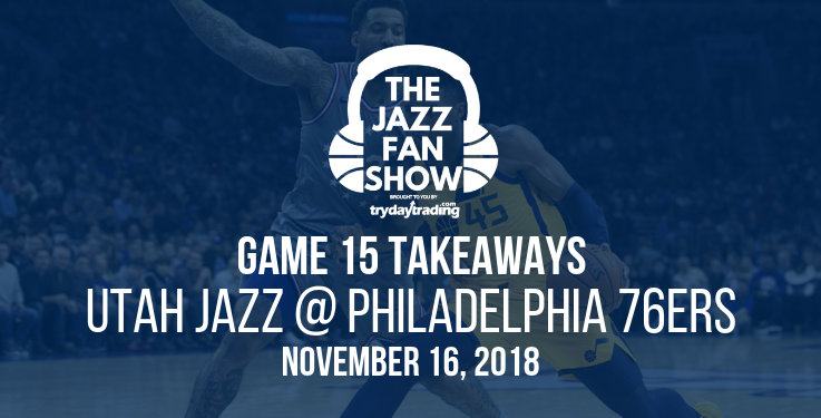 GAME 15 Takeaways - Utah Jazz at Philadelphia 76ers