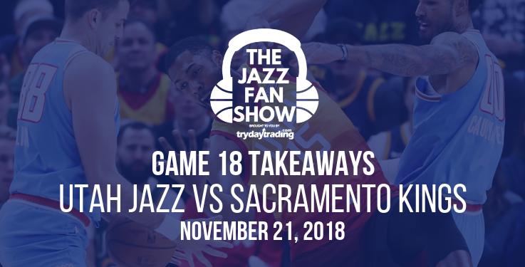 Game 18 Takeaways - Utah Jazz vs Sacramento Kings