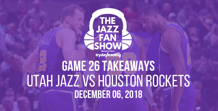Game 26 Takeaways - Utah Jazz vs Houston Rockets