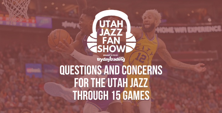 questions and concerns for the utah jazz through 15 games